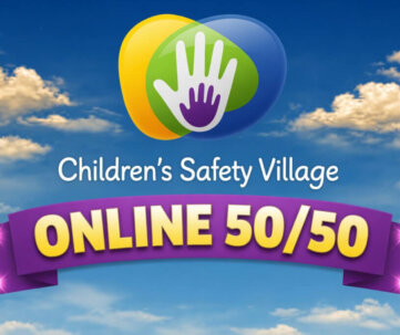 From June 1–22, join our Online 50/50 for your chance to win big while supporting the Village! Every ticket purchased helps us continue providing free, life-saving safety education to children in our community. Grab your tickets today and make a difference!